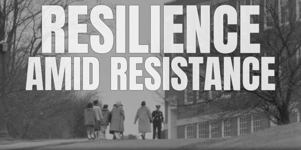 Resilience Amid Resistance
